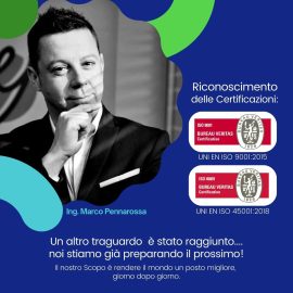Certificazione ISO 9001 e 45001. Un riconoscimento al nostro “miglioramento continuo”.